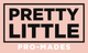 PRETTY LITTLE PRO-MADES